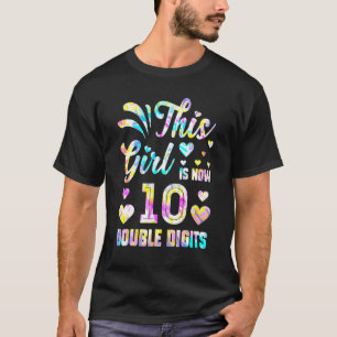 10th Birthday This Girl Is Now 10 Double Digits Ti T-Shirt