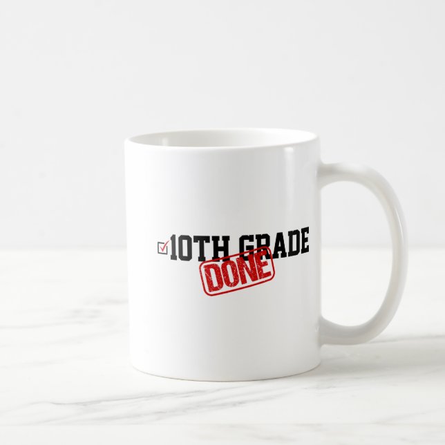 10th Grade Done End Of Year - Last Day Of School Y Coffee Mug (Right)