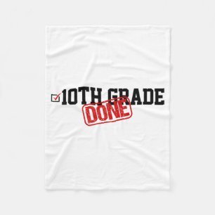 10th Grade Done End Of Year - Last Day Of School Y Fleece Blanket