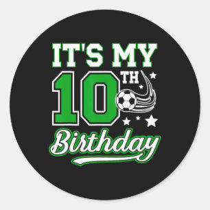 10th Soccer Birthday Party 10 Year Old Soccer Play Classic Round Sticker