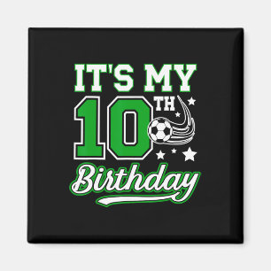 10th Soccer Birthday Party 10 Year Old Soccer Play Magnet