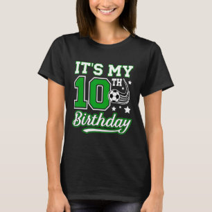 10th Soccer Birthday Party 10 Year Old Soccer Play T-Shirt