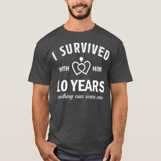 10th Wedding Anniversary For Her Survived 10 Years T-Shirt