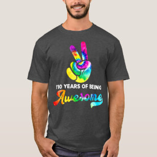 110 Years Of Being Awesome Tie Dye Birthday T-Shirt
