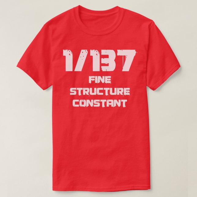 1137 Fine Structure Constant  T-Shirt (Design Front)
