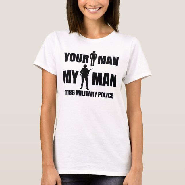 1186 Military Police - Your Man - My Man T-Shirt (Front)