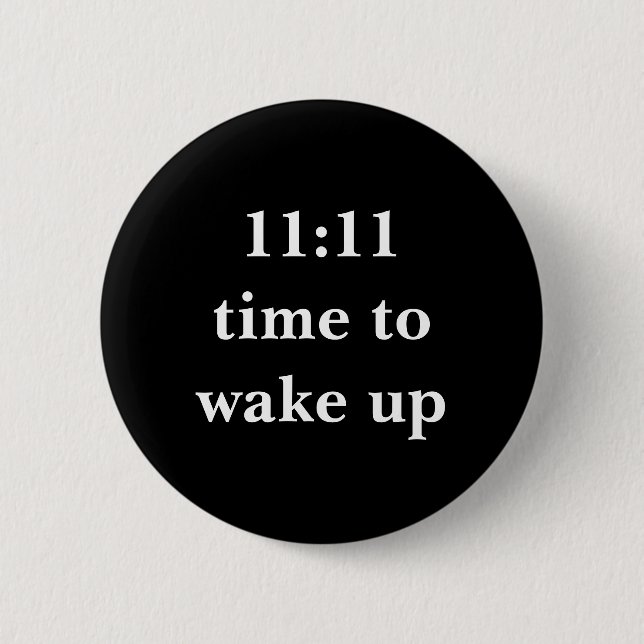 11:11 time to wake up 6 cm round badge (Front)