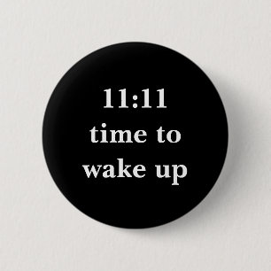 11:11 time to wake up 6 cm round badge