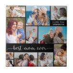 11 Photo Collage Best Mum Ever  Ceramic Tile<br><div class="desc">Create Your Own,  Simple Mum Photo Collage. Add Your Own Photos,  Add Your Own Greeting and Make It Your Own. Make a Personalised Photo Collage for Special Occasions and Mother's Day.</div>
