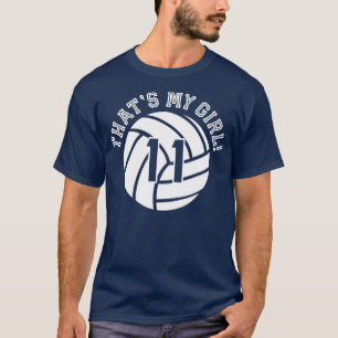 11 Volleyball Player Thats My Girl Cheer Mum Dad T T-Shirt