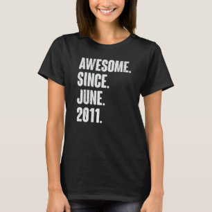 11 Year Old  11th Birthday  Awesome Since June 201 T-Shirt