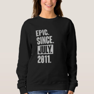 11 Year Old 11th Birthday Epic Since July 2011 Sweatshirt