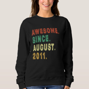 11 Year Old Awesome Since August 2011 11th Birthda Sweatshirt