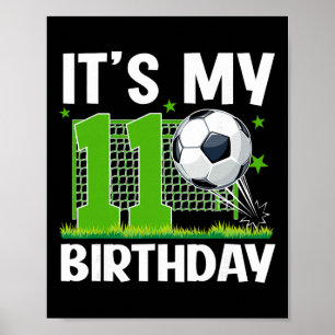 11 Year Old Birthday Soccer Themed It's My 11th Bi Poster