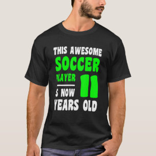 11 Year Old Happy 11th Birthday Soccer Player 11th T-Shirt