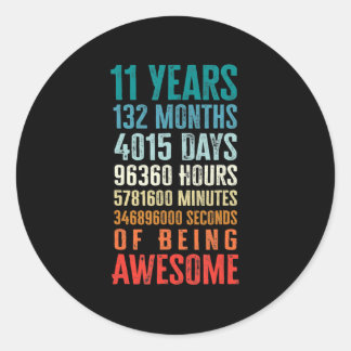 11 Years 132 Months Of Being Awesome 11th Birthday Classic Round Sticker