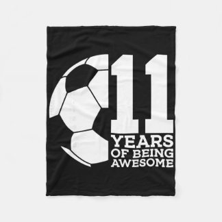 11 Years Of Being Awesome Soccer 11th Birthday _1  Fleece Blanket