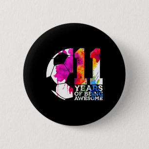 11 Years Of Being Awesome Soccer 11th Birthday 6 Cm Round Badge