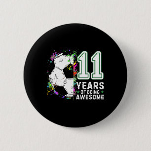11 Years Of Being Awesome Soccer Birthday 11th 6 Cm Round Badge
