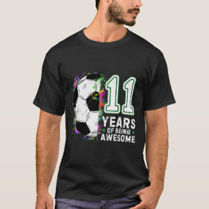 11 Years Of Being Awesome Soccer Birthday 11th  T-Shirt