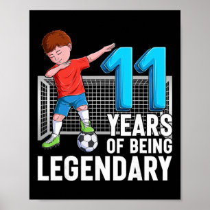 11 Years Of Being Legendary Soccer Boy 11th Birthd Poster