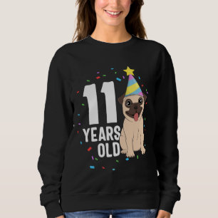 11 Years Old Birthday Pug Dog Lover Party 11th Bir Sweatshirt