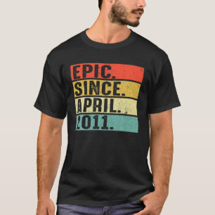 11 Years Old Epic Since April 2011 11Th Birthday G T-Shirt