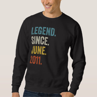 11 Years Old Legend Since June 2011 11th Birthday Sweatshirt