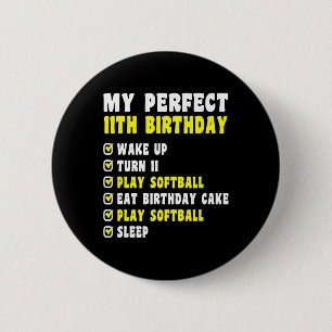 11 Years Old My Perfect 11th Birthday Softll 11th 6 Cm Round Badge