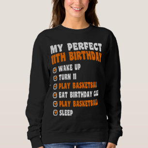 11 Years Old Perfect 11th Birthday Basketball 11th Sweatshirt