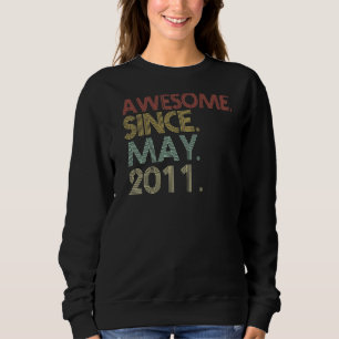 11th Birthday 11 Years Old Awesome Since May 2011 Sweatshirt