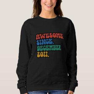 11th Birthday Awesome Since December 2011 11 Years Sweatshirt