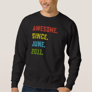 11th Birthday Awesome Since June 2011 11 Years Ol Sweatshirt