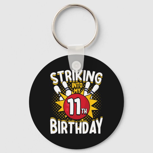 11th Birthday Bowling Theme Striking Into Birthday Key Ring (Front)