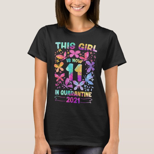11th Birthday for Girls Quarantine Tie Dye 2021 Gi T-Shirt (Front)