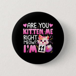 11th Birthday Girl 11yr Eleven 11 Year Old Kitten 6 Cm Round Badge