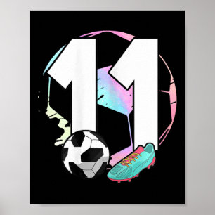 11th Birthday Girl Soccer Player Footll 11 Years O Poster