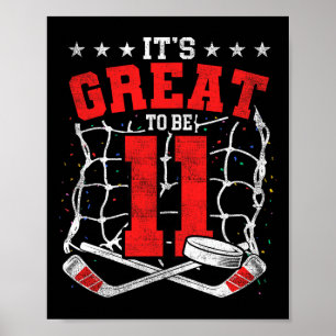 11th Birthday Hockey Lovers It's Great To Be 11 Ye Poster