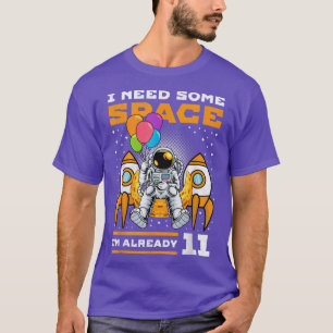 11th Birthday I Need Some Space, 11 Years Old Astr T-Shirt