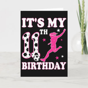11th Birthday Soccer Themed 11 Year Old Girl Birth Card