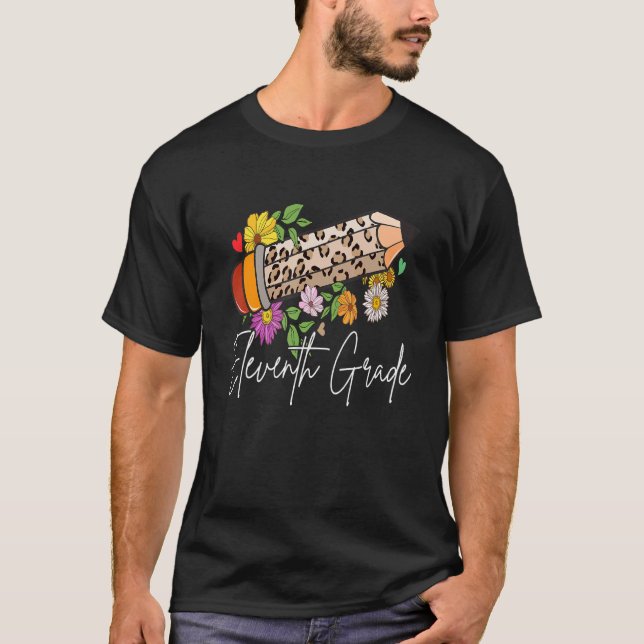 11th Eleventh Grade Leopard Pencil Flower Teachers T-Shirt (Front)