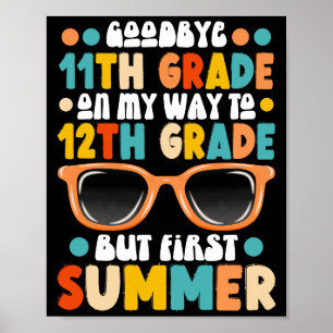 11th Grade Graduation To 12th Grade First Summer Poster