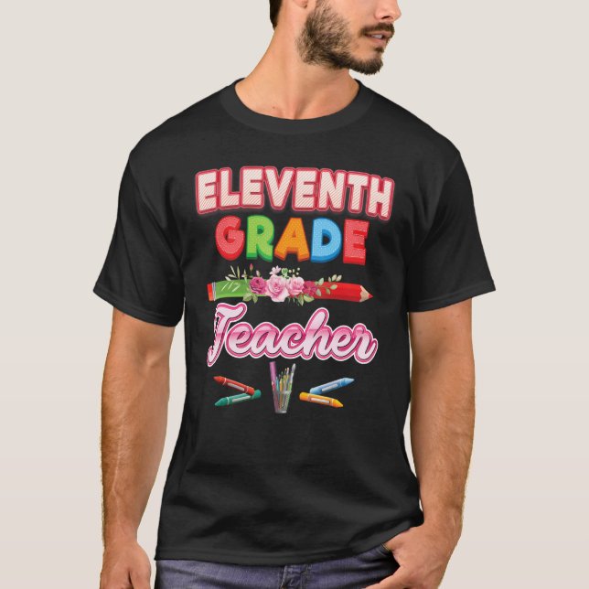 11th Grade Teacher Eleventh Pencil Floral Flower B T-Shirt (Front)