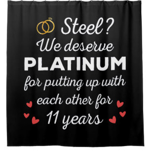 11th Wedding Anniversary I - Steel Funny Couple Shower Curtain