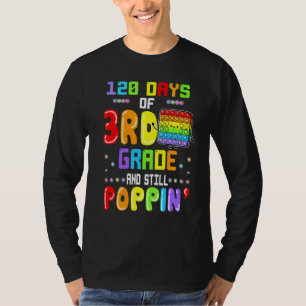 120 Days Of 3rd Grade & Still Poppin Cute Student  T-Shirt