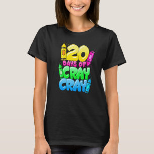 120 Days Of Cray Cray 120th Day of School Teacher  T-Shirt