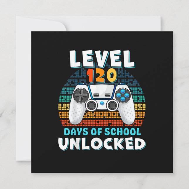 120 Days Of School Level Unlocked  Invitation (Front)