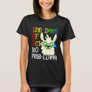 120 Days of school no prob llama 120th day school  T-Shirt