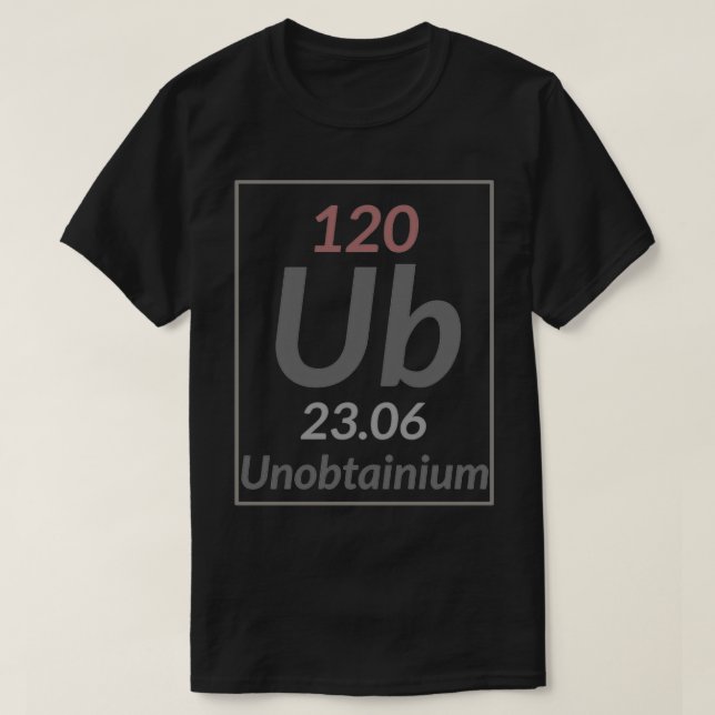 120 Unobtainium  T-Shirt (Design Front)