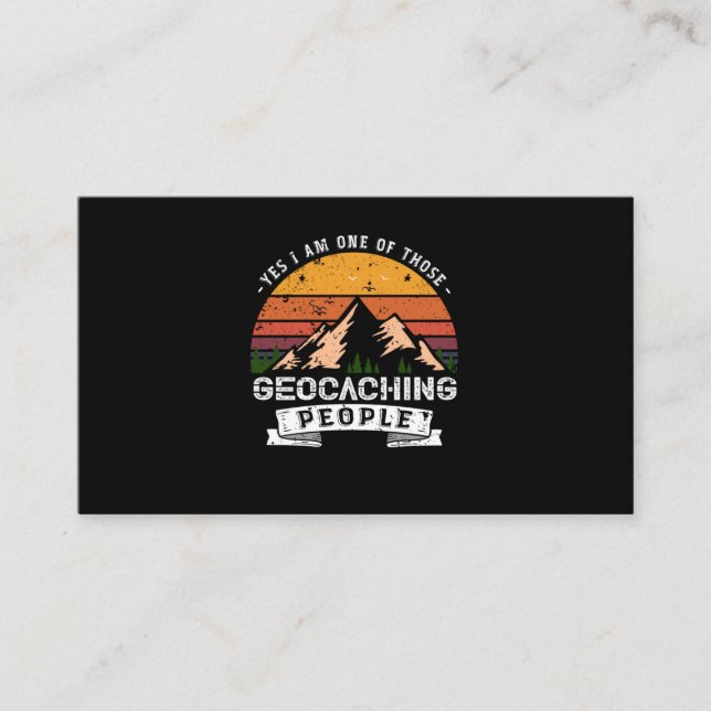 120.Yes I Am one Of Those Geocaching People Business Card (Front)